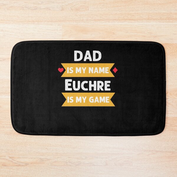 Item preview, Dad is my name Euchre is my game Euchre player funny saying designed and sold by snowry.
