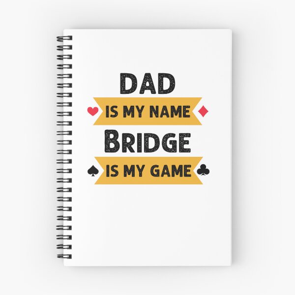 Item preview, Funny Dad is my name bridge is my game bridge player joke designed and sold by snowry.