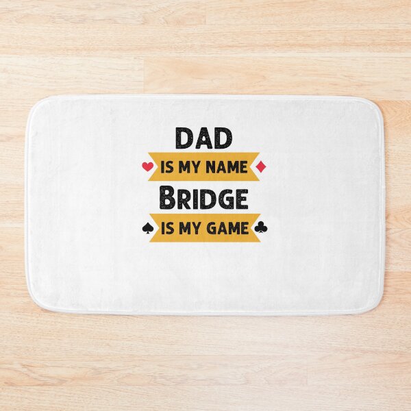 Item preview, Funny Dad is my name bridge is my game bridge player joke designed and sold by snowry.