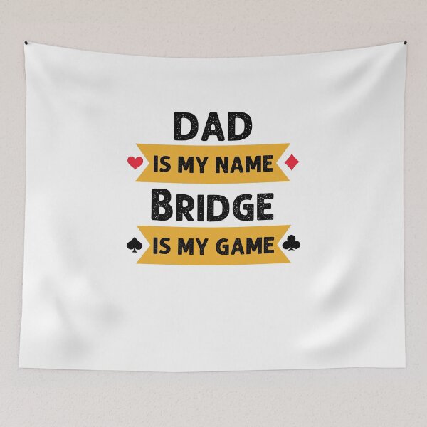 Item preview, Funny Dad is my name bridge is my game bridge player joke designed and sold by snowry.