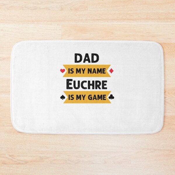 Item preview, Funny Dad is my name Euchre is my game Euchre player joke designed and sold by snowry.