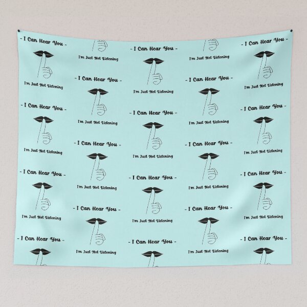 Item preview, I Can Hear You - I'm Just Not Listening designed and sold by PhatDaddyG.