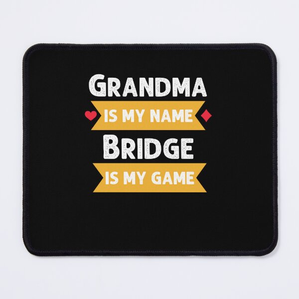 Item preview, Funny Grandma is my name Bridge is my game Bridge humor designed and sold by snowry.