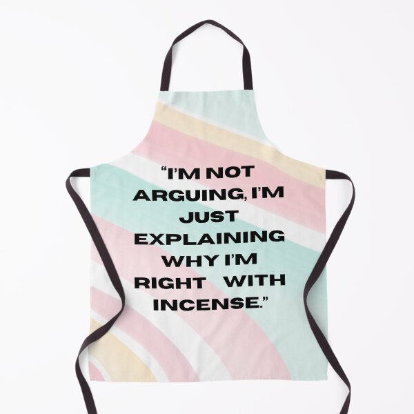 Item preview, I’m Not Arguing I’m Just Explaining Why I’m Right – Funny Hippie Incense Quote designed and sold by Pamthedesigner.