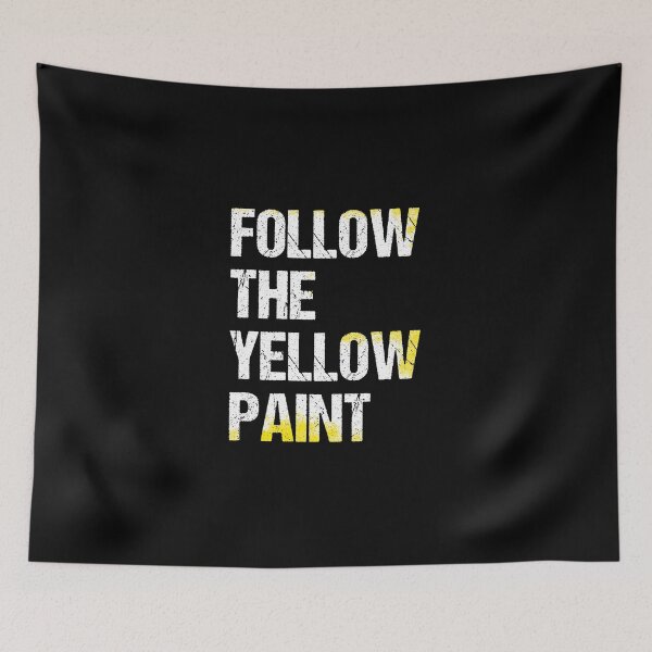 Item preview, Follow The Yellow Paint - white text designed and sold by CultureSnap.