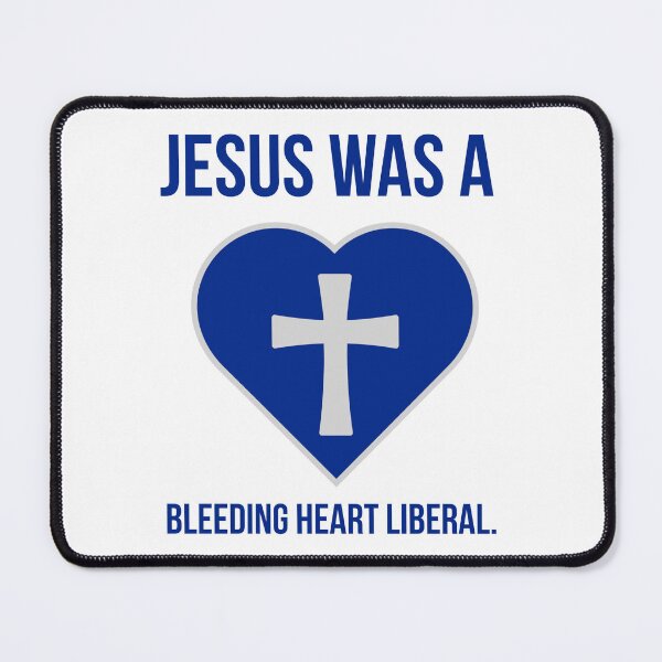 Item preview, Jesus was a bleeding heart liberal  designed and sold by Rachel the Artist .