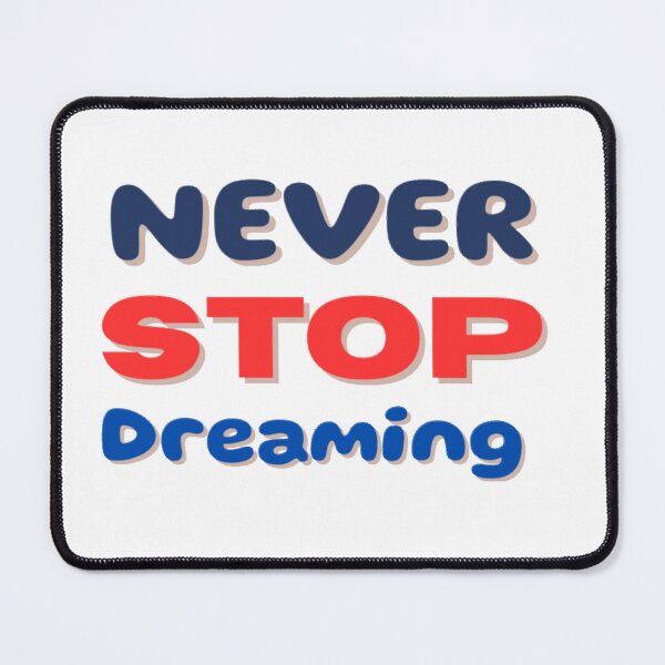 Item preview, NEVER STOP DREAMING designed and sold by FoxinhoSoumaila.