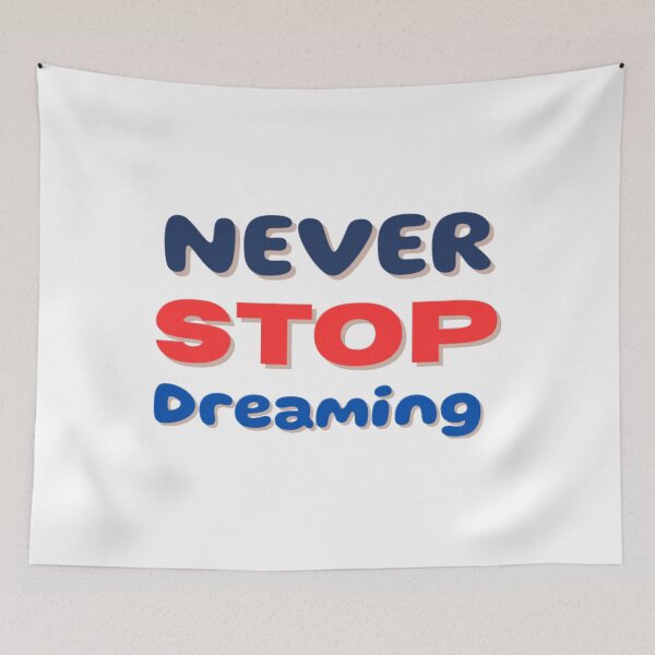 Item preview, NEVER STOP DREAMING designed and sold by FoxinhoSoumaila.