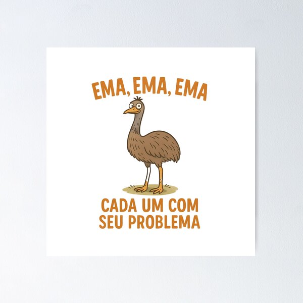 Item preview, In portuguese: "Ema, ema, ema cada um com seu problema" designed and sold by GestaltTees.