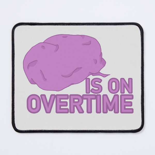 Item preview, Brain Is On OVERTIME designed and sold by KmanDreams.