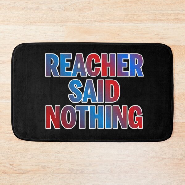 Item preview, Reacher Quote designed and sold by ZooStateofMind.