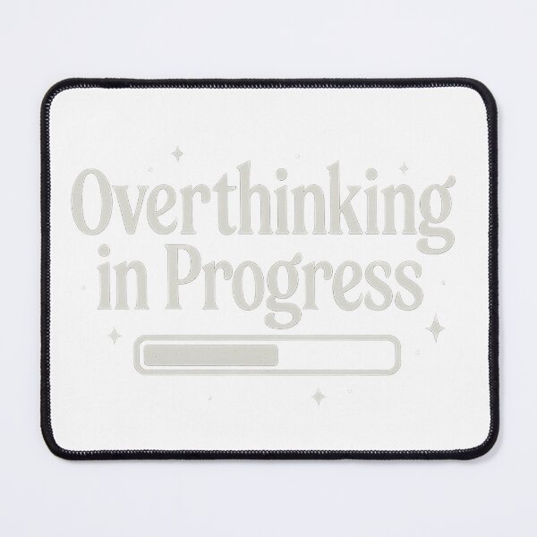 Item preview, Overthinking in Progress designed and sold by Vitalka-uk.