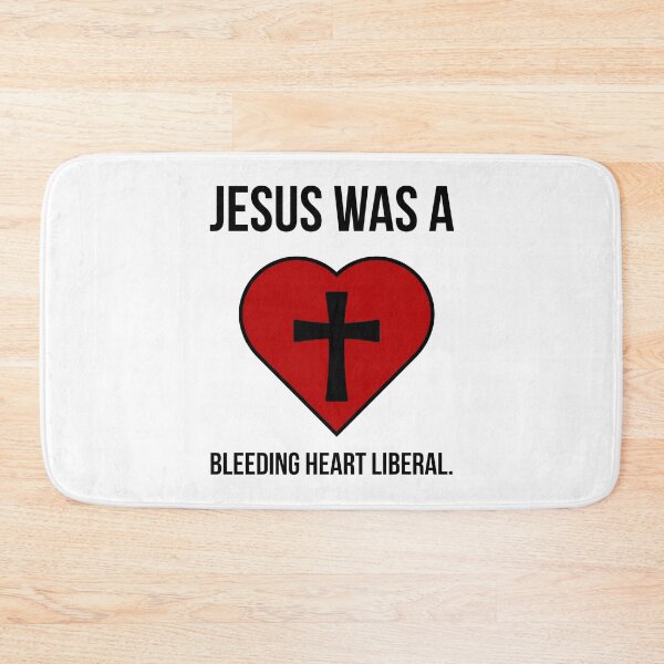 Item preview, Jesus was a bleeding heart liberal  designed and sold by Rachel the Artist .