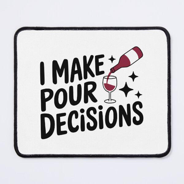 Item preview, I Make Pour Decisions! Cute Wine Drinker Pun designed and sold by PMCreative.