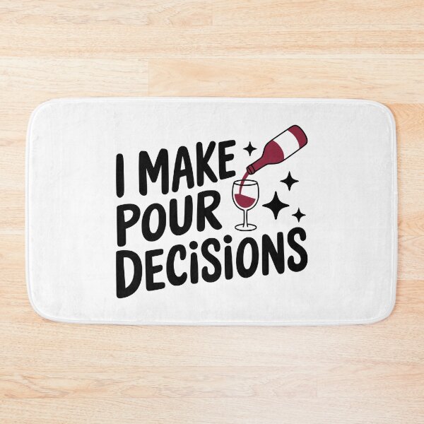 Item preview, I Make Pour Decisions! Cute Wine Drinker Pun designed and sold by PMCreative.