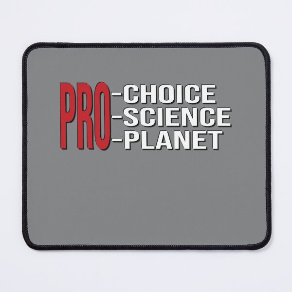 Item preview, Pro-Choice + Pro-Science + Pro-Planet designed and sold by Zakrytos ★★★★★.