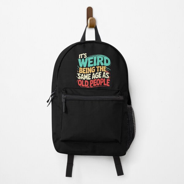 Item preview, It's Weird Being The Same Age As Old People designed and sold by clothesy7.