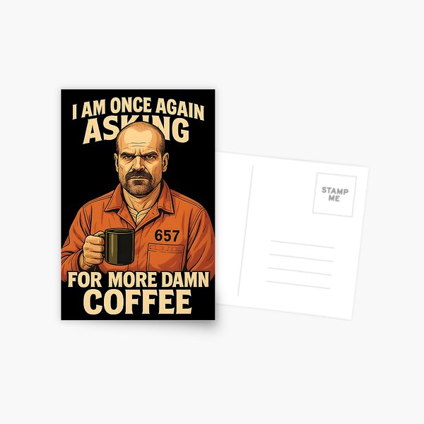 Item preview, Hopper in Russian Prison – “I Am Once Again Asking for More Damn Coffee” | Stranger Things Fanart Meme Shirt designed and sold by WAUZ.