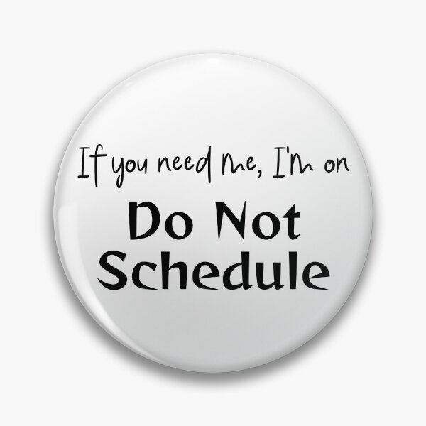 Item preview, If You Need Me, I’m on Do Not Schedule designed and sold by Digital Teaching 101.