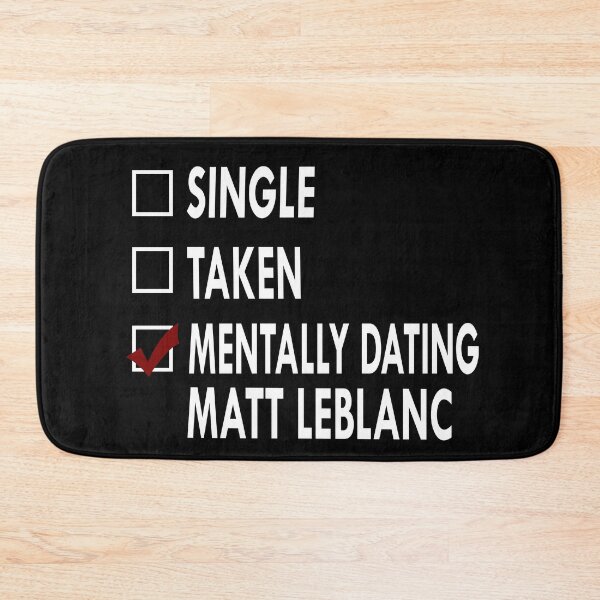 Item preview, Mentally dating Matt Leblanc designed and sold by Sasya.