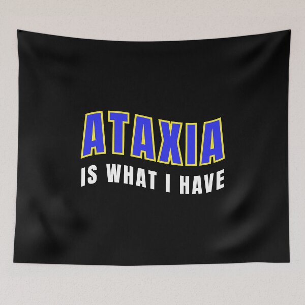 Item preview, Ataxia Is What I Have " Bold Statement " Ataxia Awareness designed and sold by It's Wheelie Cool.