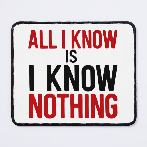 Item preview, All i know is i know nothing designed and sold by whatthefoxsays.
