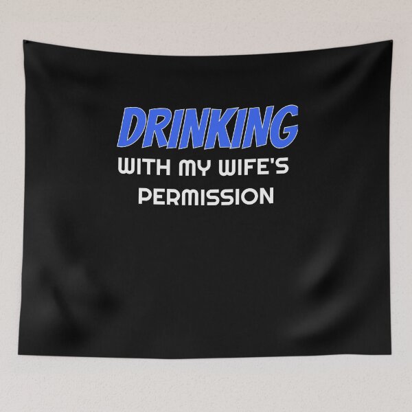 Item preview, DRINKING With My Wife's Permission tshirt designed and sold by we1000.