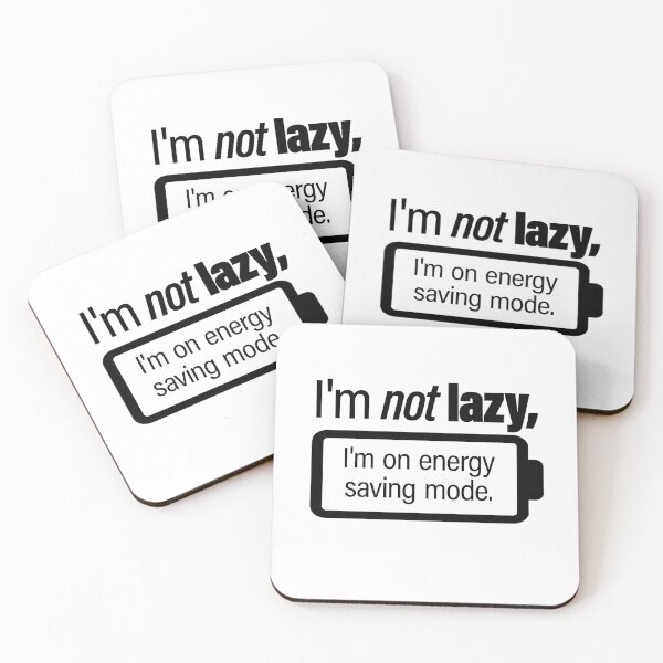 Item preview, Not Lazy, I'm on Energy saving mode. - Funny Motivation Quote for light background designed and sold by PixelPunny.