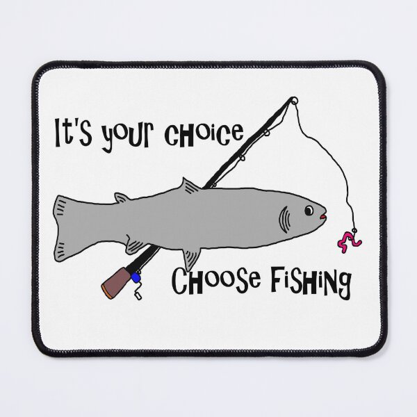 Item preview, Choose Fishing designed and sold by Fonnypwn.