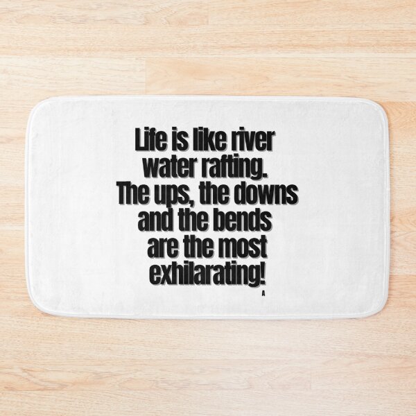 Item preview, Life is like river water rafting. The ups, the downs and the bends are the most exhilarating! designed and sold by Finds.