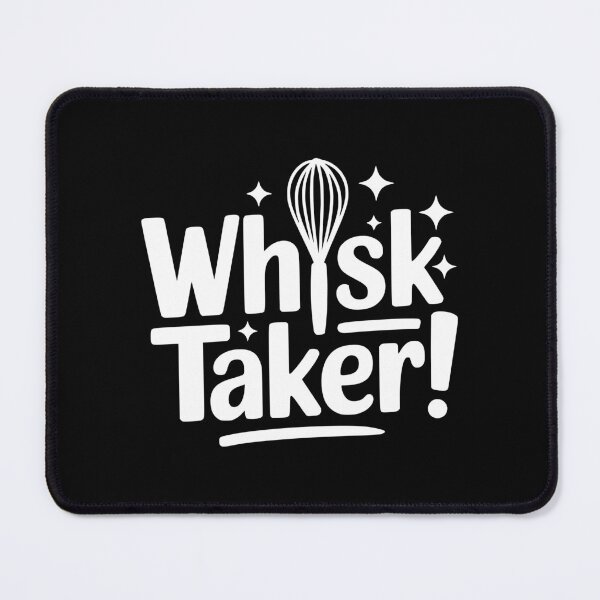 Item preview, Whisk Taker! Funny Baking Pun designed and sold by PMCreative.