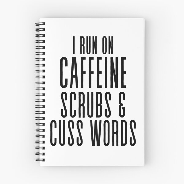 Item preview, "I run on caffeine, scrubs and cuss words" designed and sold by Doc1989.