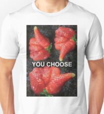Choose Your Strawberry... Unisex T-Shirt