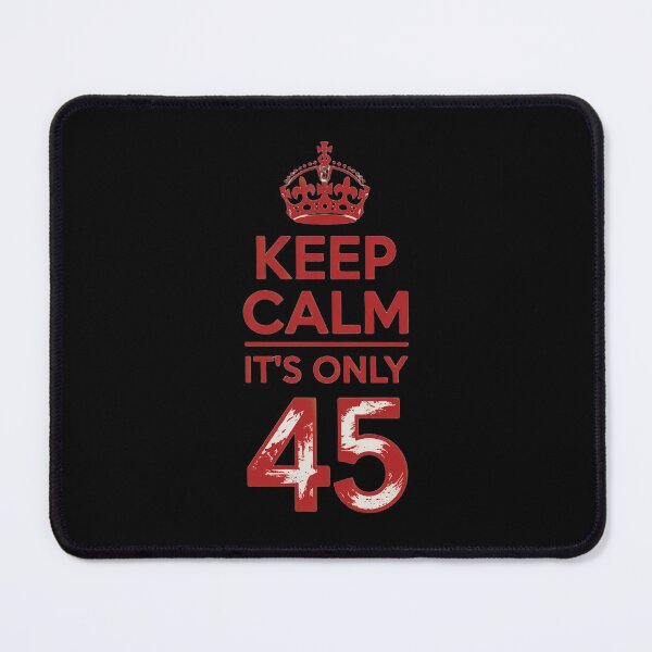 Item preview, Keep Calm – It’s Only 45 designed and sold by T-ShirtArtTom.