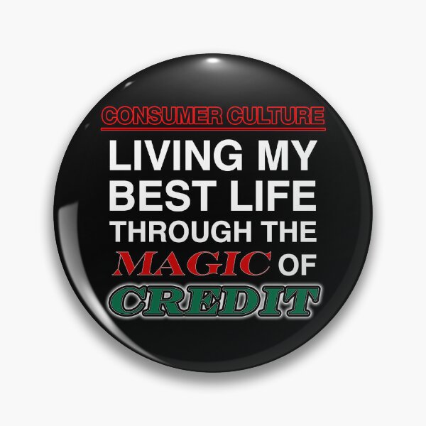 Item preview, Consumer Culture: Living My Best Life Through the Magic of Credit designed and sold by SBVillard.