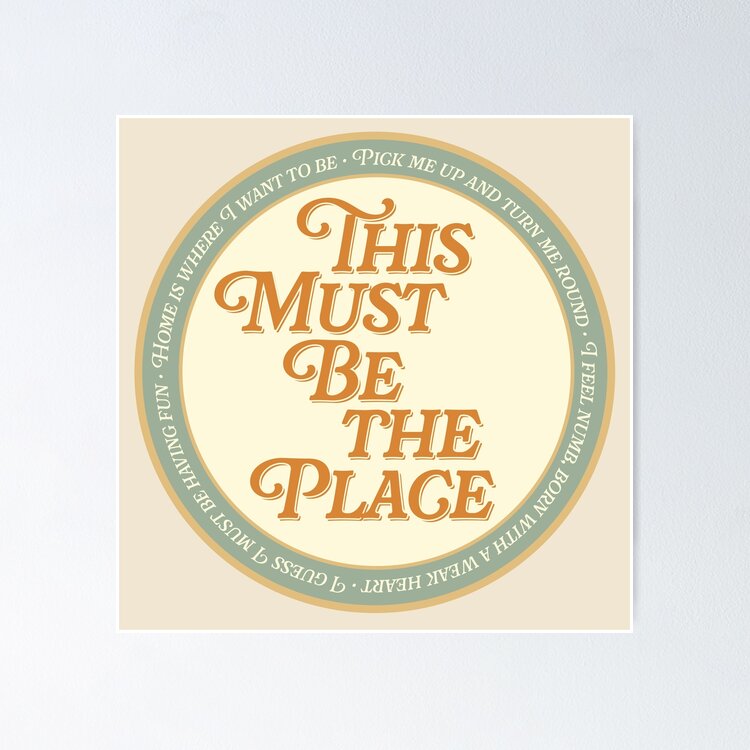 This Must Be The Place - Home Is Where I Want to be Sticker