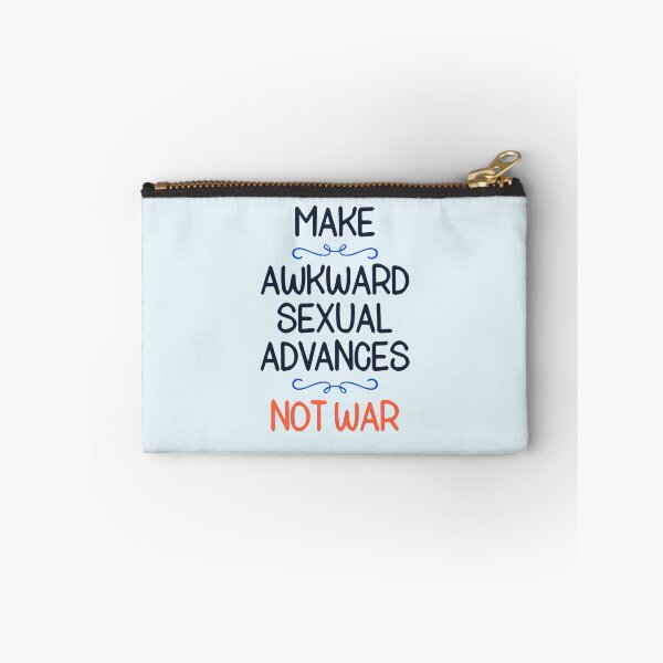 Item preview, Make Awkward Sexual Advances Not War Funny Anti War Slogan designed and sold by hiacynto.