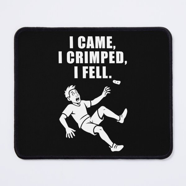 Item preview, Climbing Bouldering Beginners I Came I Crimped I Fell Climber Falling Joke designed and sold by Maljonic.