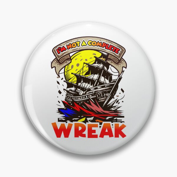 Item preview, Humorous Shipwreck Design | I’m Not A Complete Wreak | Sarcastic designed and sold by Cree8if.