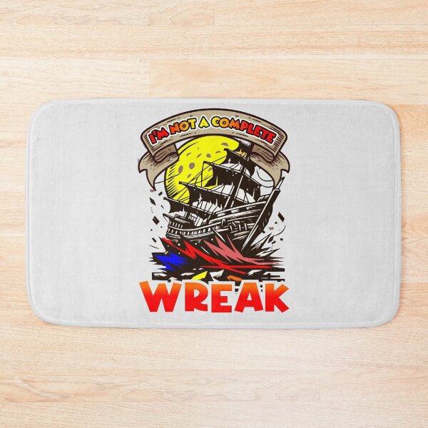 Item preview, Humorous Shipwreck Design | I’m Not A Complete Wreak | Sarcastic designed and sold by Cree8if.