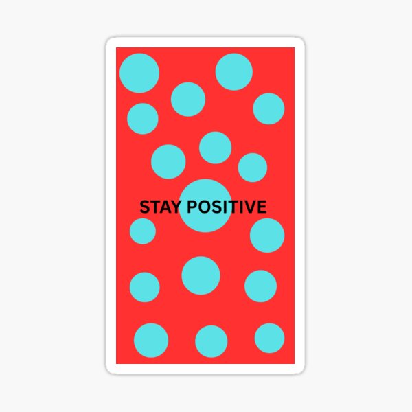 Item preview, Stay Positive  designed and sold by Sherryblossom44.
