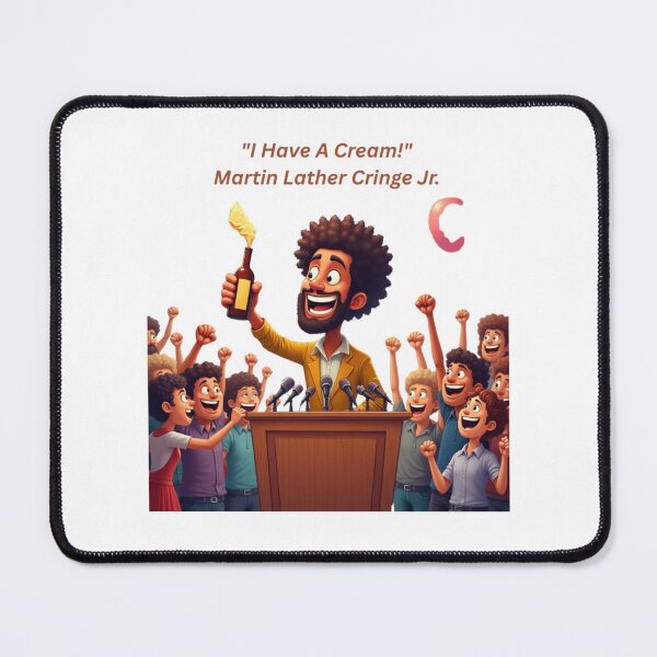 Item preview, A funny quote of a speech by satirist Martin Lather Cringe Jr designed and sold by Jamesk82.