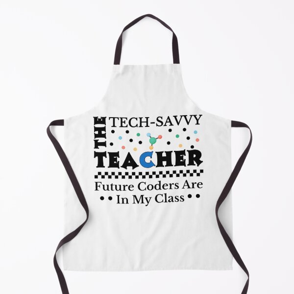 Item preview, The Tech Savvy Teacher, Future Coders Are In My Class  Design  designed and sold by Raise2Shine.