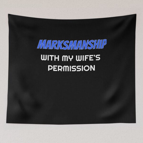 Item preview, Marksmanship With My Wife's Permission tshirt designed and sold by we1000.