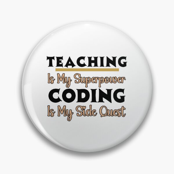Item preview,  Teaching is My Superpower, Coding Is My Side Quest, Tech-Savvy Teacher Design designed and sold by Raise2Shine.