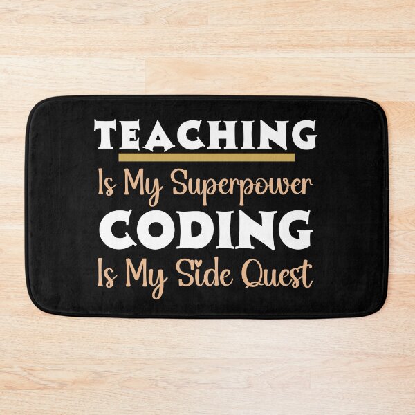 Item preview,  Teaching is My Superpower, Coding Is My Side Quest, Tech-Savvy Teacher Design designed and sold by Raise2Shine.