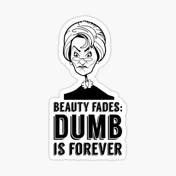 judge-judy-quote-beauty-fades-dumb-is-forever-sticker-by-claydunker