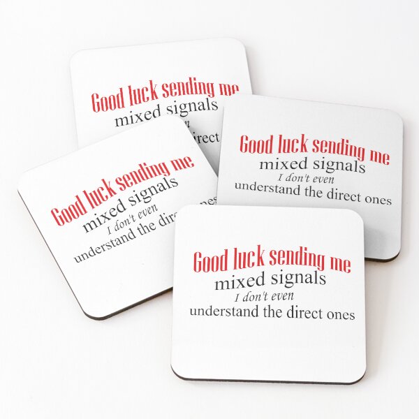 Item preview, good luck sending me mixed signals  designed and sold by Dopamindflow ⭐ ⭐ ⭐ ⭐ ⭐.