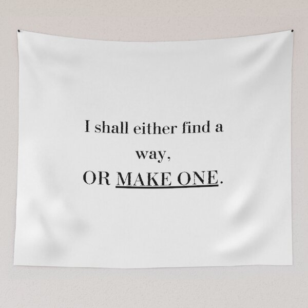 Item preview, I Shall Either Find a Way or Make One – Hannibal Quote designed and sold by Festers.
