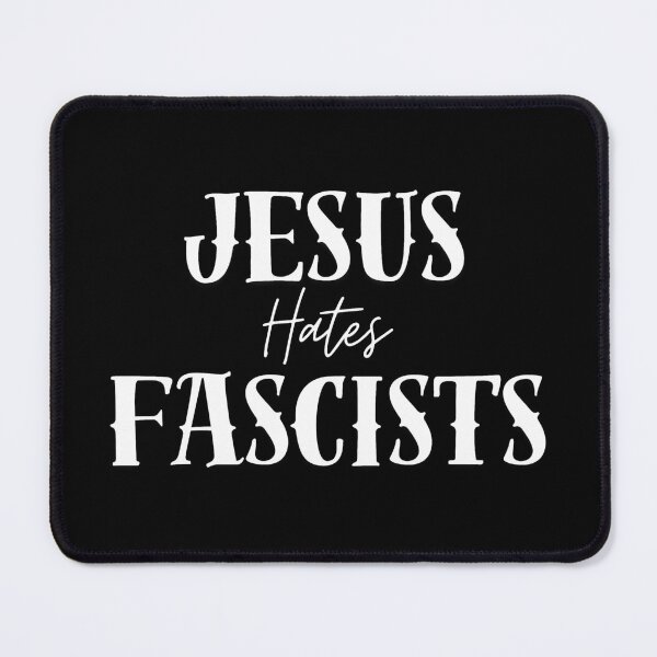 Item preview, Jesus Hates Fascists designed and sold by SHOPORX.